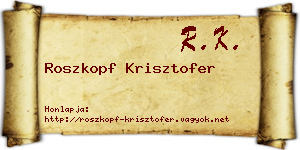 Roszkopf Krisztofer névjegykártya